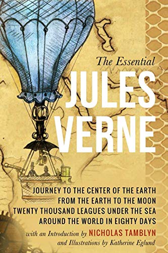 The Essential Jules Verne with an Introduction by Nicholas Tamblyn, and Illustrations by Katherine Eglund von Independently published